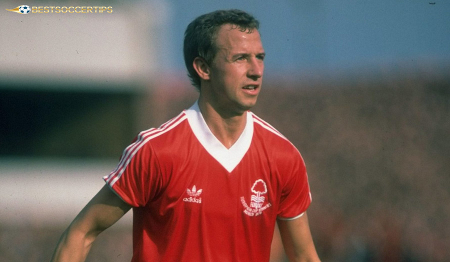 John McGovern – Captain with excellent leadership, leading the team to many titles